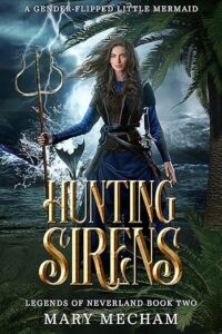 Book cover of Hunting Sirens. Has a picture of a woman with a spear with a island background